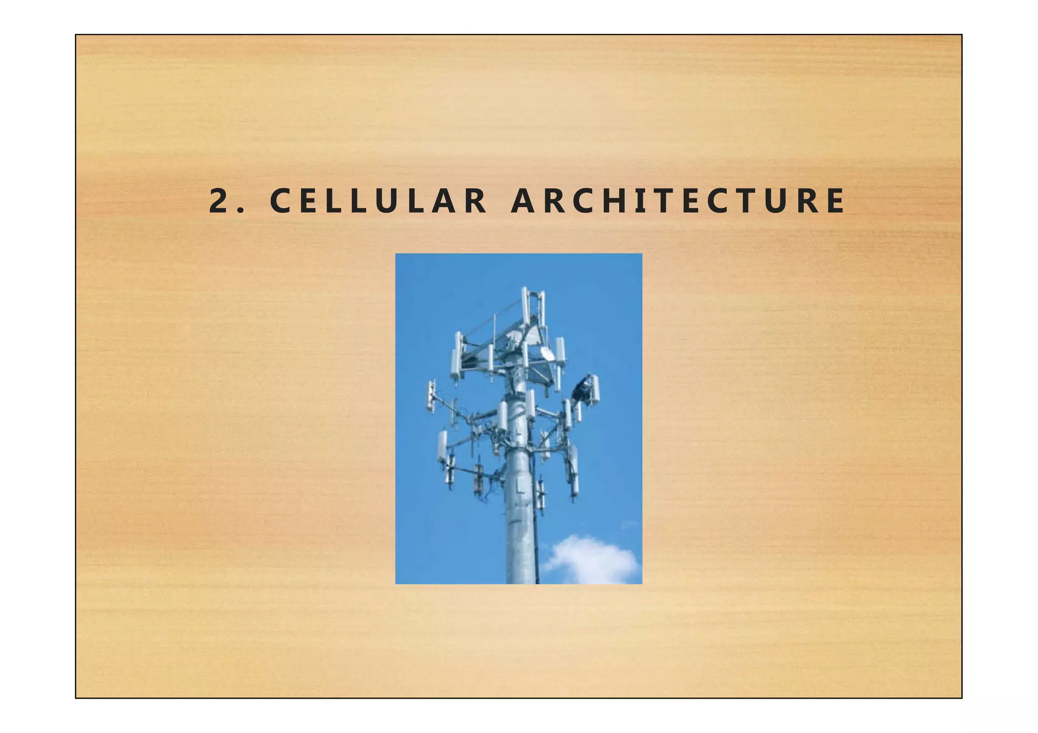 2 . C E L L U L A R A R C H I T E C T U R E
 