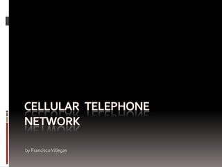 Cellular   Telephone   Network by Francisco Villegas 