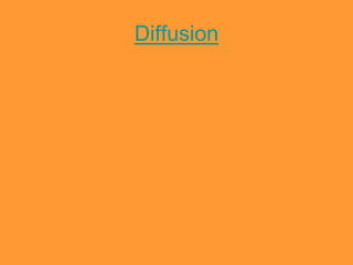 Diffusion
 