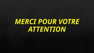 MERCI POUR VOTRE
ATTENTION
 