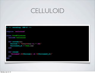 Celluloid, Celluloid::IO and Friends | PDF