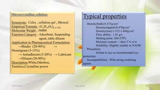 Microcrystalline cellulose
Synonyms: Celex , cellulose gel , fibrocel.
Empirical Formula : (C6H10O5)n n=220
Molecular Weig...