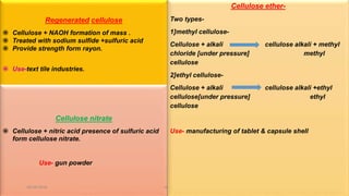 Regenerated cellulose
 Cellulose + NAOH formation of mass .
 Treated with sodium sulfide +sulfuric acid
 Provide streng...