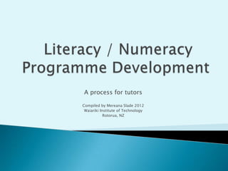 A process for tutors

Compiled by Mereana Slade 2012
 Waiariki Institute of Technology
            Rotorua, NZ
 