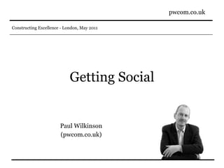 Getting Social Paul Wilkinson (pwcom.co.uk) 