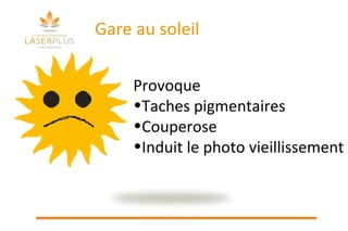 Gare au soleil Provoque Taches pigmentaires Couperose Induit le photo vieillissement 
