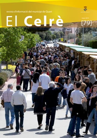 revista d’informació del municipi de Quart 
El Celrè AJUNT AMENT DEQUA RT 
març 2013 
[79] 
 