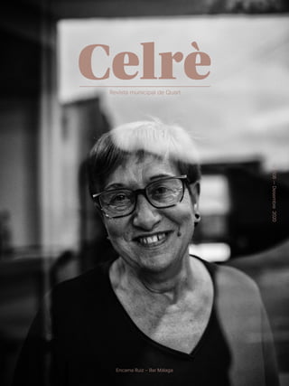 1
CelrèRevista municipal de Quart
Nº108—Desembre2020
Encarna Ruiz – Bar Málaga
 