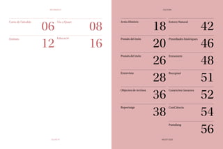 5
18
26
28
20
36
38
42
48
46
51
52
54
56
Arxiu Històric
Postals del món
Postals del món
Entrevista
Objectes de terrissa
Reportatge
Entorn Natural
Enraonem
Pinzellades hisòriques
Receptari
Coneix les Gavarres
ConCiència
Pastafang
CULTURA
INFORMACIÓ
AGOST 2023
CELRÈ 117
16
Educació
08
06
Viu a Quart
Carta de l'alcalde
12
Entitats
 