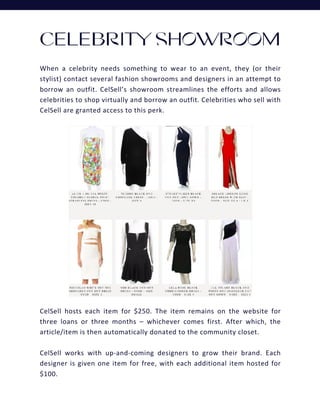 CelSell hosts each item for $250. The item remains on the website for
three loans or three months – whichever comes first....