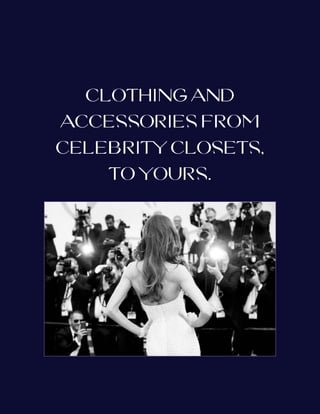 Clothing and
accessories from
celebrity closets,
to yours.
 