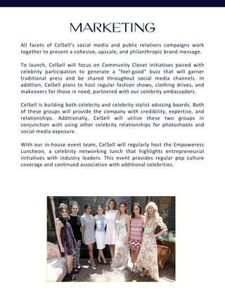 All facets of CelSell’s social media and public relations campaigns work
together to present a cohesive, upscale, and phil...