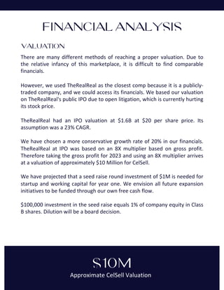 $10M
Approximate CelSell Valuation
Financial Analysis
There are many different methods of reaching a proper valuation. Due...