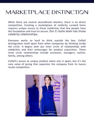 MARKETPLACE DISTINCTION
While there are several secondhand retailers, there is no direct
competition. Creating a marketpla...