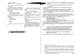 Letersi swBwyaftay Teksti tregimtar
225
- Shkruaj! - urdheroi Hetuesi sekretarin e tij.
- Erdha ne Boten e Re per qellime te dobeta
spiunimi.
- Zoteri, une nuk e thashe nje te tille!
- I pandehur, vetem pergjigju! Cila ishte
detyra juaj e vegante?
Ate dite nuk e di si vazhdoi puna me tej, por
kur shfaqja filloi te perseritej, m’u kujtua puna e
gomarit dhe thashe:
-Ne u nisem qe te gjenim gomarin e Harizit te
Dajlanit...
Sekretari nisi te shkruante, por Hetuesi i bertiti
me te madhe:
- Mos e shkruaj!
Dhe i urdheroi rojet te me shtrojne ne dru.
Nuk e di sa here u perserit kjo gje dhe sa here
me percollen hetuesit tek mjeket dhe mjeket tek
hetuesit, se injeksionet dhe fjalet u ngaterruan aq
keq, sa edhe djalli vete nuk i ndante dot si u
bene.
KAPITULLII KATERT
Qe merret me zbritjen time ne boten e re.
Me 37 gusht me arrestuan ngaqe kisha
zbritur ne Mars.
Me rrethuan nje numer i madh njerezish me
uniforma dhe me arrestuan ne vend. Kur erdhen
autoritetet e shtetit, me mbyllen ne dhome dhe
filluan hetimet.
Bre, sa bukur!...
- Kur je nisur nga Zabotinlanda?
- Prej nga? - pyeta une i guditur.
- Ti mos me shiko si i guditur! - tha rende
Hetuesi. - Po e perseris pyetjen: kur je nisur nga
Zabotinlanda?
Ngrita supet.
- Qellimi i udhetimit?
- Te vii ketu ne Mars.
- Ku?
- Ne Mars.
- Ku?
- Te vij ketu ku jam dhe ku me mire te mos
isha...
thirrur me nje emer. Dhe tashti jam.. .Po, mua me auaine. Ata qeshin se mua me
quajne...
2 Ne nje shoqeri te tille njeriu mbetetpa identitet: pa emdr dhe pa
vendlindje,dy
* gjeratme te rendesishme dhe dyte drejtatme elementare te Konventes per te °
drejtat e njeriut.
2 Vendi ku eshte parajsa eshte Danimarka,ajo qe Mondvalseni e quan atdheun e tij.
S’eshte hera e pare ne letersine shqiptare,ku revolta e njeriutshfaqetme
* mohimin e atdheutte vet, ku ai ndiheti huaj,i pergudnuar,i persekutuar,i munduar,
2 i perdhunuar,i shperfytyruar.
8 Faji politik - Fajtor pa faj. Absurditeti i kesaj shoqerie,qendronte dhe ne faktin se dhe
<41■ pa bere asgje,pa qene askushi,pa pasur nevoje te jesh trim,hero qe kundershton
2 diktaturen, mund te arrestoheshe dhe te vuaje denimin si i denuar politik. s -
Shkruaj! - urdheroi Hetuesi sekretarin e tij. - Erdha ne Boten e Re per
-5 qellime te dobeta soiunimi.
* - Zoteri, une nuk e thashe nje te tille!
s -1 pandehur, vetem pergjigju! Cila ishte detyra juaj e vegante?
« - Ti mos me shiko si i guditur! - tha rende Hetuesi ® Jane tipike per skenat e hetuesise
ne kohen e diktatures. Ti duhej te flisje ate qe
* donin te tjerdt dhe duhet ta denoje veten duke pranuar fajet qe te diktonin te tjeret. 9
Nje hero me tragjik sesa heroi absurd i Kamyse, qe tS pakten denohet pgr nje ® faj qe e ka
bere.
«> ...me diktuan, me arrestuan, mepyeten, me shane, me rrahen dhepastajerdhen
55
keta njerez me bluza te bardha. Keta e kane punen me injeksione dhe, kurheqin
dore nga ato, vijne ata te tjeret pa bluza dhe te gjitha fillojne nga e para.
& ■ s Perdorimi i foljeve te shumta (ne te kryeren e thjeshte), renditja e tyre tregon pike
» per pikg te gjitha denimet qe vuaje nese kishe fatin e keq te perfundoje ne burg.
s Nuk e di sa here u perserit kjo gje dhe sa here me percollen hetuesit tek
* mieket dhe mjeket tek hetuesit.
a Nje nentekstironik qe arrin ne sarkazem; pergudnimi i njeriut fizikisht dhe ® menderisht.
41 Ashtu si ne rrefimin tradicional, kapitulli i pare na njeh me personazhin kryesor,
® pavaresisht se ne emertim ai quhet dhe / dyt dhe / tretr, autori na prezanton
keshtu
* nje kod te ri leximi: raportet njerezore paraqiten deri ng absurd nga njgra ane
dhe, % nga ana tjeter, kemi ruajtjen e disa shenjave orientuese qe na qojne te
realiteti.
* Keto shenja orientuese bejne qe imazhet te dalin te permbysura, duke fituar
keshtu ® nje ekspresivitet te fuqishem.
 