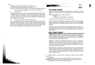 227
I
amsm
Letersi
® Mendja e semure e Odin Mondvalsenit mundohet te
mbledhe copeza kujtimesh ® te ruajtura ne nenvetedije, nga
nje kohe kur ai ka qene normal,i pasemure nga $ injeksioni i ideologjise se kohes.
* Dhe ne ishim qe te peste komisare... Po ata te kater vdiqen ne Hene dhe
a une i varrosa atje.
©
*> Oiktatura komuniste nuk i ka kursyer pa i vene para gjyqit as vete ata qe kishin 9
qene komisare dhe qe kishin luftuar e madje dhe ishin sakrifikuar ne luften kunder
* nazizmit. Heroi yne qe pati fatin e mire te mbetej gjalle, tani ka fatin e keq te
denohet0 nga ata te diet, kur u glirua vendi, premtuan paqe e liri per gjithe popullin
dhe ne ® fakt bene te kundertSn.
® Me 37 gusht me arrestuan ngaqe kisha zbritur ne Mars.
® Vini re se si jepet nje date ireale. Po keshtu, Marsi apo Hena te vendosura ne ®
konotacione joreale dhe ironike, i nevojiten autorit per te nenvizuar se kudo qe te s
ndodheshe, ne Hene apo ne Mars, ata do te te gjenin. Imazhi qe del nga nenteksti
© eshte i qarte: behet fjale per nje popull qe jeton ne nje burg te madh dhe i vetmi
® vend nga mund te hidhje syte e te arratiseshe me mendje, ishte qielli.
Teksti
dramatik
Eleme
nte te tekstit dramatik
Nje tekst dramatik ka karakteristika te veganta, qe e dallojne nga nje tekst
rrefyes, tek i cili ngjarjet, edhe pse kane dialog, tregohen ne vete te pare ose te
trete.
Kurse teksti dramatik eshte i perbere vetem nga:
- dialoge,
- te bazuar ne (replikat) batutat e personazheve.
Teksti dramatik ndahet ne akte. Qdo akt ndahet ne skena.
Dialogu i nje drame ndryshon shume nga dialogu i nje bisede te zakonshme.
Nepermjet dialogut dhe monologut ngjarja e drames shkon drejt konfliktit.
Keshtu dialogu ka nje ngarkese te madhe shprehese dhe permban tension
dramatik.
Mes kllapave ose me shkrim te pjerret shfaqen didaskalite, qe kane si detyre te na
informojne shkurtimisht per vendin ne te cilin kryhet veprimi, per veprimet e
personazheve,per tonin e zerit, si dhe per te gjitha elementetqe pershkruhen ne
tekstin rrefyes.
Lloiet e tekstit dramatik _________________________________.
Tragjedia antike konsiderohej si imitim i veprimeve te njerezve te vegante, me
karakter te forte, qe qendronin me tart se njerezit e zakonshem. Karakteristike
themelore e tragjedise eshte tragjizmi ne jeten e heronjve. Heronjte e tragjedise
jand te pafajshem, mirepo veprimet e tyre ne skene lidhen me nje faj te se
kaluares, prandaj ata bien viktime e ketij faji.
Komedia, ne ndryshim nga tragjedia, konsiderohej si imitim i veprimeve te
zakonshme; ajo shkruhej me po ate stil te ulet, te ngjashem me gjuhen e te
perditshmes. Edhe heronjte e komedise jane njerez te zakonshem me vese,
prandaj veprimet e tyre konsideroheshin qesharake. Karakteristike themelore e
komedise eshte komizmi, e qeshura.
Drama eshte nje lloj relativisht i ri; ajo shkruhet ne proze, pasi kjo menyre i ofron
asaj mundesi me te mgdha shprehese.Tema e drames eshte afer tematikes sS
prozes. Konfliktet e drames jane konflikte njerezore, qe zgjidhen pa pasur
nevojen e hyjnive. Drama trajton problemet e individit, konfliktin e tij me te tjeret
ose me rrethin shoqeror.
" • Farsa: shfaqje e shkurter teatrore e bazuar mbi humorin popullor; shpesh
recitohet
ne dialekt.
! T? Melodrama eshte nje lloj drame,ku te folurit e aktoreve percilletme muzike. t | Tt*
Radiodrama eshte nje lloj drame,qe nuk shfaqetne teater, por interpretimi i aktoreve ;
: regjistrohetdhe transmetohetpermes valeve te radios.
 