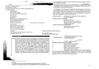 Teksti dramatik
I
239
Qysh i kam duart? Ma vrasin syrin!
Vail’ e lajn dot ujt’ e oqeanit,
Prej kesaj dore gjakun? Jo, kjo dore I skuq dhe i pergjak te gjitha detet.
(Hyn prape zonja Makbeth)
MAKBETHI
Kur e mendoj me vjen prej vetes ndot. (Trokitje) Trokit, e
zgjo! Sikur ta beje dot. (Dalin)
Shprehje hiperbolike:
ZONJA MAKBETH
Si ti i kam edhe une duart,
Po me vjen turp t’a kem te bardhe zemren,
Ashtu sig e ke ti.
(Trokitje perbrenda)
Dikush troket
Nga dera e juges; shkojme shpejt ne dhome,
Pak uje na shpelan prej kesaj vepre;
Sa lehte do te jete atehere!
Qendresa te ka neveritur fare. | te ka neveritur: te ka dobesuar zemren
(Trokitje perbrenda)
Degjo, trokasin prape. Shko e vish
Rroben e nates, se mos na therresin
Dhe shohin se s’kemi fjetur edhe.
Shko, mos u mbyt ashtu ne mendime.
ky nje paralelizem qe na ben te mundur pershkrimin e veprimit ne kuptimin dramatik
dhe ne kuptimin psikologjik.
Secili nga personazhet e perjeton krimin ne menyra te ndryshme. Te Makbethi fillon vrarja
e ndergjegjes;si njeri me karakter burreror qe ka kryer vrasje vetem ne lufte, ai nuk
ia fal qe beri nje krim te pabese ne gjume.
Zonja Makbeth mundohet te jete me gjakftohte. Ata bashkevepruan ne krim dhe,
nese Makbethi e kreu me doren e tij krimin, tani i bie asaj detyra me e veshtire; te
mbaje mendjen e burrit te saj, te vetes se saj, me qellim qe te arrihet synimi per te
cilin u krye krimi: marrja e pushtetit. Keshtu ajo i kujton Makbethit se me zemer te
brejtur nga ndergjegjja nuk mund te arrihet ky qellim.
Shenjat dhe detajet: kukuvajka, endrra, kama, gjaku, duart e gjakosura,
shandanet e gjakosur...
Shprehjet e pendeses se Makbethit:
Kjo pamje ma vret syrin...
M’u duk sikur nje ze me third: “Mos f!i me!
Makbethi vrau gjumin, gjumin e pafajshem...
...Makbethi nuk fie dot me... .
Shprehje kundershtuese te Zonjes Makbeth:
Shko shpejt e merr ca uje dhe e laj Nga
duart ate deshmi te ndyre.
Te vdekurit dhe te fjeturit Nuk jane veg piktura...
Si ti i kam edhe une duart,
Po me vjen turp ta kem te bardhe zemren,
IKA KYC TE KOMENTIT
Eshte thene se mbas “Orestias” se Eskilit, poezia tragjike nuk ka prodhuar ndonjehere
gje me te madhe e me te tmerrshme se “Makbethin” e Shekspirit. Qe ne nisje,
veprimi dramatik ngrihet me ritem te pandaishem dhe duket se gjithgka vihet ne
levizje nga nje ingranazh sketerror, sipas logjikes fatale: “krimi pjefl krim”. Jemi
ne aktin II, ne skenen II te tragjedise. As Zonja Makbeth, e cila e kurdisi kete
kurth, nuk ndihet e qete. Nata dhe klithjet e kukuvajkes ua bejne te
padurueshem makthin. Ky eshte shpagimi i pare, e ndoshta me i tmerrshmi, per
veprimin e tyre. Per momentin,vetem nje rrugedalje ka per Makbethin qe vrau
mbretin: te vrase pikesepari ndergjegjen e vet, e cila po e stermundon
pafundesisht. Por, keshtu, Makbethi e fut veten ne hallken e ingranazhit
djallezor t§ mbrojtjes se pushtetit me gdo kusht. Nga tragjedi e ambicies,
“Makbethi” do te shnderrohet, mbas sken&s se meposhtme ne tragjedi te pushtetit. 42
42 Dialogu
• Ajo gka po ndodh realisht (fjaiet, replikat, levizjet, gjestet) lidhet ne menyre te
• figurshme me ate gka po ndodh ne trurin e Makbethit dhe te Zonjes Makbeth. Eshte
Pikenisja, dhe jo vepra, na trondit me teper.
Vail’ e lajn dot ujt’ e oqeanit,
Prej kesaj dore gjakun?
« ... Jo, kjo dore
® / skuq dhe i pergjak te gjitha detet.
» Shprehje metaforike qe shprehin ide filozofike:
® Gjumi qe shqit perleshjen e kujdesit,
,, Vdekjen e jetes se perditshme,
® Banjen e punes trupkapitese,
* Balsamn’ e shpirtit t'vrare e te plagosur,
s Gjellen e dyte te natyres se madhe,
« Kryeushqyesen e dasmes se jetes, ® Krimi qe ka bere Makbethi
merr permasa hiperbolike,te denja per nje tragjedi te ® Shekspirit.Po te kemi parasysh
disa nga vegorite e teatrit elisabetian, perfaqesuesi e me i shquar i ts cilit eshte
Shekspiri, do te vinim ne dukje se qenia njerezore zihet
 