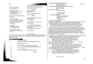 Letersi Teksti dramatik
SKENA E FUNDIT E KOMEDISE (Nje nga
nje ikin te tere dhe mbeten vetem ne ode
Tana me djale e me nuse.)
V.
Mire ti, po q’thote djali?
Gjini me te do te rroje.
T.
Doemos qe do te doje!
Pse kuvendon keshtu, mor burre?
Pyeten femija kurre?
Ta martojme ashtu me rruash.
V.
Moj grua ben si te duash dhe me qafe t’i
kesh vete!
T.
Em ketu, em n’ate jete!
Neser do vete te bluaj, te shtune te
gatuaj, te diel te bejme dasme, gjithe
miqte t’i gershasme (Qan). V.
Tani pse qa?
T.
Qa nga gazi,
me shpetove nga marazi.
Tani do te benem vjerre!
V.
Shuaj driten dhe shko bjere.
(Te dy bien te flene ne shtrat, perdja
mbyllet.)
IKA KYQ TE KOMENTIT
L
T. (tek i biri)
Rri me nusen, djale,
dhe folidy fjale, te mos
kete frike.
Dhenderi (i thote s’emes)
Ngreu mem’ e ike.
(Tana iken)
V.
(Dhenderi me nusen mbeten vetem) Dh.
Lozem ndonje loder?
Te dua si moter.
N.
Q’moter me ke mua, o lum’ e perrua?
Ti me more grua.
Dh.
Pse u zemerove dhe u hidherove?
Kur s’lot ndonje loder, s’te dua simoter,
te dua simeme!
Po hajde te fleme, se me mori gjumi.
N.
Fli te marrte lumi!
^ mmmmmammmm
s> 1. Ne skenen e pare te komedise, ne dialogun ndermjet dy personazheve kiyesore,
®Tanes dhe Vangjelit, zbulohen ane te marredhenieve bashkeshortore ne planin 55
shoqeror dhe intim.
® a. Ne planin shoqeror:
- shfrytezimi i gruas ne familje Gjithe diten g’keshe bere?
Gjithe puna permi mua!
V.
Perse tg kam marre grua? Grate per pune pojane.
T. (qesendis) Edhe burrate te hane dhe te rrine
nat’ e dite!
V.(me inat)
Mos me ben te te godit, se zakone s’e harrova...
mtaawm*
Jt, - kendveshtrimi patriarkal i vjehrres ndaj nuses «
Nuk marr nuse per sise,
f
po per punet e shtepise;
v
- kendveshtrimi patriarkal i prinderve ndaj femijes Pse kuvendon
keshtu, mor burre?
, Pyeten femija kurre?
■<> - problemi i kurbetit
Mitrua s'eshte ketune,
Ikn’ e muarre Mi sire, u
hante koka per brire!
- satira kunder beut imorai
Gruaja vdiq nga qederi! Kete
kerkonte dhe derri: tani mban
disa te tjera,
I vafte shpirti ne ferra.
, b. Ne planin intim bashkeshortor
® Qajupi ve ne dukje se burrat jo vetem luajne rolin e sundimtarit mbi grate, por jane ’
edhe te varur prej grave: Pika qe s'u bie,/ se nga grate rrojne. Kjo mosperputhje
* ndermjetfjaleve “prej burri” dhe nenshtrimitnga nevojatjetesore,behetburim i
humorit.Vangjeli,pasi ka thene “nuk jam si gdo burre”dhe “Mos me ben te te godit",
* squllet para se shoqes dhe i thote “Sje plake, moj grua,/ po je ashtu si te dua".
' Njekohesisht,edhe Tana nuk eshte e perjashtuar nga mendesia patriarkale.Ajo e ka
pranuar si -- te natyrshem robetimin e gruas ne punete shtepise dhe ate qe nuk e pelqen
per vete, kerkon ta shkarkoje ne kurriz te nje gruaje ^eter. Pra, tek ajo shfaqetdeshira
instinktive e femres ® (konkretishte vjehrres) per “t’u hakmarre” mbi nusen per
padrejtesite qe ka pesuar vete. ® Rrjedhimisht,edhe ne veprimete flalet e saj ka nje
kunderthenie te brendshme, mbi te dlen ushqehetkjo komedi.Pasi shtiretse “i digjet koka
furre", e pranon se “s'me ka gje koka mua”.
' 2. Ne dialogun burre-grua qastet kyq qe pasqyrojne gjendjet e ndryshme td Tanes s jepen
sipas nje kurbe te caktuar, qe gon ne realizimin e qellimit te saj. Ketu del ne
* siperfaqe dinakeria e gruas se vuajtur ndaj sinqeritetit te burrit pasiv.
* Jam semure. (Shtiret, me qellim qe ta beje te shoqin merak.)
® Gjithe puna permi mua! (Rrevoltohet, qe t’i tregoje te shoqit vendin.)
* Qan. (Tregohet e dobet, qe t’i dhimbset te shoqit.)
a Bjere fli, mua s’me flihet. (Vazhdon ta kundershtoje te shoqin.) s> Tani s’mund
se jam plake. (Perkedhelet,qe i shoqi ta marre me te mire.)
® Ndaj te lutem ta martojme. (Nxjerr koke qellimi i saj duke iu lutur te shoqit.)
* Ku te mos qaj une e mjera? (Qan perseri, qe t’i ktheje mendjen te shoqit.)
e Sje baba si te tjere. (E qorton, me qellim qe ta vere ne seder te shoqin.)
« Perdjalin tone do te nderrojme zakone. (Kembengul,duke kujtuar zakonet.) a Mua me
marrte lumi. (Mallkon veten, qe t’ia ktheje mendjen te shoqit.)
* Te vi, po te me apg fjalen. (Kerkon se fundi premtimin e te shoqit.)
® Mos e ki kete qeder. (Merr persiper te gjitha problemet e dasmes.)
% Em ketu, em nate jete. (Merr persiper edhe shpagimin perfundimtar.)
* Qa nga gazi. (E finalizon fitoren me dobesine prej gruaje.)
Gjini me te do te rrt
281
 