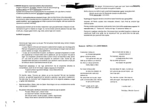 Letersi ;-
‘K V.V*" Teksti poetik
iirr'i
@
©
©
©
Koment - KENGA E LAMTUMIRES
1.
1
58
0 lamtumire! Atdheu im
po zhduket dalengadale:
gjemon stuhia me terbim,
?a?ri gerhet mbi vale; pas
diellit qe po flakeron, po nisemi te
lire; dhe ty, si atij qe perendon,
Atdhe, Naten e Mire!
Kur neser rishtas aidiell
do linde me shkelqim, do
pershendesimdet e qiell po jo
atdhene tim.
Ne vatren time nuk ka zjarr, neper
avllit’ e forta te kulles sime rritet bar,
im qen po leh te porta.
“Ti pazh’ i vogel, pa m’u qas!
Pse qan e po vajton?
Mos te tremb deti me tallaz, a
shqota te tmerron?
Pa fshijilotet; anija jone
e shpejte eshte dhe e forte:
Nuk ka skifter qe fluturon
me shpejt e me gazplote”.
Ne bote mbeta fill i mjere, ne detin pa
kufi; perse te qaj une per te tjere - per
mua s’qau njeri...
Pra, merrme, o lunder, dhe vrapo ne
detin plot bugim’; dhe shpjerme ne ?do
vend qe do,
VENDIN (Shqiperia): nepermjet epiteteve dhe krahasimeve:
brigjete Shqiperis’ se rrepte.shkemb i Sulit;te lara prrenjsh te
bardhe si dehorn me ngjyra mashkullore e kuqerreme;
Epitetet dhe krahasimetshoqerohetdhe me inversionin,i cili i jep ritem e melodi
sintakses poetike te poemes: te Pinditguka mieaull veshur.
Epiteti e rrepte perforcohet me sihonimin te eger, gka ia shton forcen dhe intensitetin
emocional jo vetem karakterizimitte shqiptareve,por edhe vargut te poemes.Ndersa
epitetit metaforik: ngjyra mashkullore ieo lidhjen e qenesishme biologjike, ndermjet mjedisit dhe
njerezve (ku spikasin meshkujt).
Enumeracioni sherben per te renditur natyrshem njeri pas tjetritboten shtazore me ate
njerezore ne gjirin e natyres se virgjer, ku nuk ka kufij te prere te jeteses mes tyre: Ketu
bredh ujku, shqipja sgepin mbreh, zogj, bisha, njerezt’eger zen’e duken...
NJEREZIT (shqiptaret)
Ne vargun “Si trima turren ku t’i goje i pari i tyre", kemi mbishtresim te
kuptimitromantik me kuptimin realist.
Ashtu sikurse ne rrefimin epik,poeti behet deshmitar i gjalle i asaj gka sheh.
Haroldi i pa ne kulle t’Ali Pashestek niseshin ne Iufte e fitore;
Pastaj i pa kur vete u ra ne dore...
Fjalet kyg qe tregojne vende e emertime reale historike apo gjeografike:
Iskanderi, AH Pasha, suljotet, iliret, himarjotet, shkemb i Sulit, Pindi etj. anojne nga
rrefimet epike.
Perveg strofes spenseriane,poeti perdor here-here edhe strofat katervargeshe ne
interludet lirike, si: “Tamburxhil, Tamburxhi!”apo “O lamtumire! Atdheu im".
Perdorimi i pyetjeve retorike dhe i thirroreve krijon nje efekt tingellor e ndjesor qe
nderthuret mjaft mire qofte me te shprehurit lirik, po ashtu dhe me ate epik,
karakteristik per poemat liriko-epike.
Gjind me pak t’eger presin ca me pak. Per ta kuptuar drejt kete varg, duhen mbajtur
parasysh dy gjera:
• e para, Bajroni shkruan per lexuesin e zakonshem anglez,qe s’ka degjuar te
flitet per shqiptarete prandaj ka prirjen t’i konsideroje si te eger (njeri qe jeton
prane natyres se virgjer, larg qyteterimit);
• e dyta, qe e kundershton te paren, se Bajroni i paraqet shqiptaret si model
per anglezetqe e mbajne veten per te qyteteruar, por qe nuk jane “me pak te
eger” se shqiptaret, perderisa keta e presin mikun ne kasollet e veta, ashtu
si? nuk dine te presin lordet angleze ne sallonet e tyre. Eshte kjo nje
karakteristike dalluese e romantikeve,qe e perdorin motivin ekzotik si mjet per
te kritikuar veset e bashkekombesve te tyre.
Nepermjet antonimise si nje nga perdorimet me te shpeshta stilistike te
romantikeve, poeti do te himnizoje virtytin e bujarise te shqiptaret:
Ti japesh prehje e ngushellim fatkegit, i meson fatbardhet e te
liqt' i ben te skuqen
Po keshtu vargu “Q’armiq per vdekje, po sa miq besnikel” flet per nje karakter
burreror, qe gjendet veganerisht te njerezit e paprekur nga veset e qyteterimit.
Ne kete varg, ku mendimi “vret” drejtperdrejt,luan rol te vegante sintaksa e vargut
e ngritur mbi antonimine.
Bashkerenditja e fjales lufte me fjalen fitore tregon se sa e rendesishme eshte
lufta ne jeten e shqiptarit.
Ne poemen liriko-epike nderthuren elementet e lirizmit me apo te epizmit:
Pa lajka. Ndezen zjarr, u thane rrobat;
pa nasqirisen* llamben, mbushen pllosken*,
dhe shtruan sofren, me ate qe paten: (rrefim i veprimeve)
Kesaj i thone dashuri njerezore! (shprehesi e ndjenjes)
 