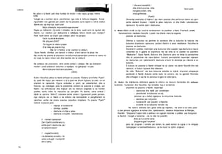 Teksti poetik
70
Letersi
Ne jeten e tij Naimi pati disa humbje te renda: i vdiq vajza, gruaja, motra,
vellai.
Te ling per te vdekur prape,
E te /deg qe prap te ling.
(Nje lul’ e fishkur a nje vashez’ e vdekur).
Sipas Naimit, dhimbja per njerezit e vdekur e ben njeriun te jetoje me
Vargjet qe u kushton atyre, pershkohen nga nota te hidhura elegjiake. Asnje
ngushellim nuk gjendet per poetin kur ka perpara syve vajzen e vet te vdekur.
Mjere une, vaj moj bije, mjeri une!
Moj e shtrenjta, moj e embla aqe shume!
Pagka se hidherimi i tij eshte i shkalles me te larte, poeti arrin te ngrihet mbi
Naimin, kur mediton per dukurine e vdekjes. Qfare ndodh pas vdekjes?
Poeti hedh idene se shpirti pas vdekjes jeton ne parajse:
Va//e ku do te te shpien,
Ne qiej para Zotit?
Nje strofe me poshte ai shpreson ne dukurine e perseritjes: zemren te ndare ne
dy copa, ku njera shkon nen dhe bashke me te vdekurit.
Ne antiteze me pranveren, dimri eshte simbol i vdekjes. Me nje krahasim
modern poeti sintetizon dukurine e mplakjes se gjithgkaje ne jete:
Bere bota posi leshrat e nje plake...
(Dimri)
Kulmi i filozofise aktive te Naimi shfaqet ne poezite “Fjalet e qiririf dhe “Fyelli”,
ku poeti flet hapur per misionin e tij si poet me dhunti hyjnore, te cilat i ve ne
sherbim te njerezimit. Figura simbolike e qiririt, qe veteshkrihet, dhe e
flutures, qe vetedigjet, jane te pranishme rendom ne poezine e Lindjes, por
Naimi i ka shfrytezuar dhe trajtuar ato ne menyre origjinale si ne formen
poetike, ashtu edhe ne mesazhin qe percjellin. Po keshtu, edhe simboli i
bilbilit te vjersha “BilbilT, ndonese eshte simbol i figuracionit poetik persian,
nga menyra se si Naimi e ka shkrire me konceptimin e pergjithshem te
vjershes, eshte me prane poezise popullore shqiptare. Te poezia “Fyelli”
motivet kryesore jane:
- ndjenja e humanizmit
- dhimbja poetike
- dashuria si shije e jetes
- dashuria si kuptim i ekzistences.
0 rremet i njerezise!
Zeri i fyellit s’eshte ere, ky
eshte zjarr i dashurise, qe i
ra kallamit mjere!
1 ra qiellit e ndriti,
i ra zemeres, e nxehu, i ra
veres, e bugiti, i ra shpirtit
dhe e dehu.
/ dha ere trendafilit, i
dha drite bukurise, i dha
kengete bilbilit, i dha
shije gjithesise...
(Fyelli)
Perseritja anaforike e foljeve i jep ritem poezise dhe perforcon idene se zjarri
eshte element kryesor i krijimit te jetes natyrore, si dhe thelbi i ekzistences
njerezore. Ky eshte zjarri i dashurise.
II. Motivi Motivi erotik ze nje vend te rendesishem ne poetiken e Naim Frasherit. erotik
Kendveshtrimi meditativ-filozofik i poetit i ka dhene vlere te vegante
poezise se dashurise.
Shkrirja e bukurise se jashtme te sendeve dhe e dukurive te natyres me
bukurine shpirterore njerezore, perben thelbin e anes meditative- filozofike te
poezise se dashurise.
Karakterin sodites, mahnitjen prej bukurise dhe vuajtjen nga dashuria si tipare
romantike do t’i gjejme te shprehura me nje drite te re poetike ne poemthin
“Bukuria”. Sipas Naimit, Bukuria dhe Dashuria jane ne lidhje te pandashme
dhe te perjetshme me njera-tjetren: bukuria perceptohet nepermjet ndjenjes
se dashurise, por njekohesisht, dashuria s’mund te ekzistoje pa cilesine e se
bukures.
E bukura ne poezine e Naimit shfaqet ne dy plane: ne planin filozofik dhe ate
njerezor, si bukuri hyjnore dhe tokesore.
Ne ciklin “Bukuria", me tere bukurine artistike te krijimit, shprehet pikepamja
panteiste e Naimit: Bukuria eshte kudo ne univers, aty ku gjendet Perendia
dhe shfaqjen e saj me te persosur e gjen te vete njeriu.
III. Motivi Ne krijimtarine atdhetare gjejme te shkrira ne menyre harmonike ide atdhetar
iluministe, humaniste dhe filozofike. Kjo tematike kaq e larmishme
shprehet ne poezine e Naimit nepermjet:
- dashurise dhe mallit per vendlindjen
- pershkrimit te bukurise se saj
-jehones qe u behet ngjarjeve te ndryshme historike
- deshires per ndryshim
- humanizmit per popullin e thjeshte
- evokimit te se kaluares heroike etj.
Ne motivin atdhetar ben pjese edhe ajo krijimtari, me anen e se ciles poeti
iu ben jehone ngjarjeve te kohes dhe, njekohesisht, idealeve liridashese te Rilindjes.
Poemthi “Shqiperia" trajton fatin e atdheut ne ngjarjet historike e politike pas Kongresit
te Berlinit. Vargjet e famshme , me te cilat nis poemthi:
Bota qe kur eshte zene,
Shqiperia gjall’ka qene!
jane nje program i vertete per kohen, ku poeti kerkon te zgjoje e te ndrigoje
ndergjegjen e bashkatdhetareve, qe te mund te njohin origjinen
 