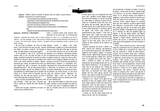 Letersi ■ -J ..V Teksti tregimtar
134 m
Vegorite - Rrefimi behet ne veten III (autori) dhe ne veten e pare (heroi).
stilistike - Ka former) e romanit-parodi.
- Forma kryesore e paradise eshte kontrasti.
- Gershetim i elementeve groteske,fantastike me ato reale.
- Personazhetjane tragjikomike.
- Komizmi ka shijen e hidhur te pikellimit.
- Fjalet e personazheve jane ne perputhje me karakterete
tyre.
- Ndihetne stil fryma dhe filozofia popullore.
Fragmenti i meposhtem hap romanin, duke na njohur menjehere me heroin e tij, te uetequajturin Don Kishoti i
Manxes, i cili kryen pergatitjet e rastit, sipas skem.es qe iajapin te gatshme romanet kaloresiake dhe heronjte e tij
te zemres. Don Kishoti behet “kalores i arratisur”, qe ngjesh armet per te perjetesuar lavdine e rrejshme te nje
epoke te kaluar.
‘Fragmentet jane marre nga "DonKishoti"; perktheu: Fan Noli; botoi: "Onufri"
Koment - SOJLIU I MANXES*
Ne nje fshat te Manges, qe s’dua t’ia kujtoj
emrin, rronte pak kohe me pare nje sojli 1
nga ata
me shtijez2
ne sallen e armeve3
, me mburoje te
vjeter, me kale thatanik e me langua te gjahut.
Te tre gereket e iratit4
te tij i harxhonte per
ushqim, mish te zier prej lope me teper se prej
deleje, ndonjehere pasterma me hudhra ne darke,
kormine5
te shtunave, thjerreza6
te premteve dhe
rralle e tek ndonje pellumb te dielave. Restat7
i
harxhonte per veshje: nje dolloma8
prej cohe, tirq
prej velludhi9
per ditet e shenuara, me pantofla
prej gjithasaj stofe10
, dhe per ditet e tjera te javes
tesha prej shajaku nga me i miri. Mbante ne shtepi
nje kujdestare qe i kishte kapercyer te dyzetat, nje
mbese qe s’i kishte arritur te njezetat, dhe nje
sherbetor per aren dhe per pazarin, qe dinte t’i
vinte shalen kalit dhe te perdorte kosoren11
.
Sojliu yne ishte nja pesedhjete vjeg; ishte i forte
nga shendeti, i thate nga trupi, i mprehte nga
fytyra, ngrihej qe menate dhe ishte merakli pas
gjahut...
Duhet ditur qe sojliu i permendur me siper, kur
s’kishte pune, domethene tere
motin, e shkonte kohen duke kenduar libra
kaloresie me aq zell e qejf, sa e linte pothuaj
menjane punen e gjahut, bile edhe
administraten e gifligut te tij; dhe kureshtia dhe
mania e tij per kete gje arriten gjer ne ate pike
sa shiti shume dynyme ara per te blere libra
kaloresie, qe t’i kendonte, dhe keshtu mblodhi
ne shtepite tij aq sa mundi prej ketyre. Dhe prej
te gjitheve asnje nuk i dukej aq i bukur sa libri i
shkruar prej te degjuarit Felisjano de Silva, se
qartesia e prozes se tij dhe ato argumentete tij
tekok.laviturai dukeshin si margaritare dhe,
veganerisht kur arrinte dhe kendonte ato letrat
e dashurise, te qendisura ne kete forme:
“Arsyeja e mosarsyes, qe i behet arsyes sime,
ma dobeson aq shume arsyen, sa me arsye
vajtoj per bukurine tende”. Gjithashtu, kur
kendonte: “Qielli i larte, qe ndrit me yjte
hyjerisht hyjesine tende, te vlereson per vleren
qe vlen madheria jote”.
Me te tilla lodra fjalesh e humbi fare toruan
sojliu i shkrete, se vriste mendjen tere naten qe
t’i merrte vesh dhe t’u shkepuste kuptimin, te
eilin as Aristoteli vete nuk do t’ua shkepuste
dot, sikur
te ishte ngntur nga varri posagerisht per kete
pune. Nuk i pelqenin shume plaget qe jepte
dhe merrte Don Beliami, s’e merrte me mendje
qe, sado mjeke te medhenj ta kishin sheruar,
prape do t’i mbeteshin fytyra dhe trupi i tere
plot gjerrje dhe gervishtje. Nga ana tjeter, e
levdonte autorin qe e mbaronte librin e tij duke
e ftuar cilindo kendonjes te vazhdonte, gjersa
t’ia gjente vete fundin asaj historie te
pambarueshme dhe shpesh i vinte sikur te
kapte penen dhe t’i jepte fund asaj historie
literalisht1
'-, ashtu sikunder e ftonte autori; dhe,
padyshim, do ta kishte bere dhe do ta kishte
nxjerre ne krye kete veper, sikur te mos e
ndalonin te tjera mendime me te medha e me
te dendura.
Shpesh bisedonte me priftin e fshatit (i cili
ishte i mesuar dhe i mbaruar, nga Siguensa),
se cili kishte qene kalores me i mire, Palmerini i
Ingliteres1
3
apo Amadisi i Galise14
. Po maeze1
5
Nikolla, berberi i gjithe fshatit, thoshte se asnje
nuk e arrinte Kaloresin e Diellit, dhe i vetmi qe
mund te barabitej me te ishte Don Galori, i
vellai i Amadisit te Galise, se kishte nje
temperament qe pershtatej ne gdo rast; se nuk
ishte kalores limokondor10
, as aq qaraman sa i
vellai, dhe sa per trimerine nuk i mbetej pas
asnje pash17
. Me nje fjale, u pleks aq keq me
keta libra, sa kendonte tere naten gjersa
gdhihej dhe tere diten gjersa ngrysej. Dhe
keshtu, nga e fjetura e pakte dhe e kenduara e
shumte iu ter truri sa e humbi gjykimin.
Fantazia e tij u mbush me te gjitha ato qe
kendonte ne libra, me magjira, sherre, beteja,
sfida, plage, ankesa, furtuna dhe marrezira te
pamundura. Dhe me kete menyre iu mbush
mendja se ishin te verteta te gjitha ato perralla
dhe profka te fabrikuara dhe s’kishte per te te
tjera histori me te sigurta ne bote.
Thoshte se Sid Rui Diazi kishte qene nje
kalores shume i mire, por nuk barabitej
dot me kaloresin e Shpates se Flakte, i cili me nje
te goditur, i kishte prere ne mes dy vigane te eger
e te tmerruar. Ca me mire i pelqente Bernardi i
Karpit, se ne Ronsval kishte vrare Rolandin e
magjepsur, duke perdorur tertipin1
8
e Herkulit, qe e
mbyti me krahet ne ere Anteun, te birin e Tokes.
Levdonte shume viganin Morgan se, ndonese
ishte nga raca viganore, qe jane te gjithe fodulle
dhe edepseze, ai prape ishte i embel nga fjalet
dhe i sjelle nga menyrat. Po me teper se te gjithe
admironte Rinaldin e Montalbanit dhe veganerisht
kur e shikonte qe dilte dhe plagkiste gjithe sa
takonte, si dhe kur kishte vjedhur nga Maroku
idhullen e Muhamedit, e cila ishte e tera prej floriri,
sikunder e tregon historia. Thoshte se per nje
shqelm mbi kurrizin e tradhtarit Ganelon do te
ishte gati te falte kujdestaren e tij dhe te mbesen e
tij bashke.
Shkurt, pasi e humbi fare toruan, i mbiu ne koke
ideja me e guditshme dhe me e gmendur ne bote:
iu duk e drejte dhe e nevojshme per nderin e tij
dhe per sherbimin e shtetit te behej kalores i
arratisur dhe te shetiste neper bote, i armatosur
dhe kaluar, te kerkonte aventura dhe te stervitejne
te gjitha ato qe kish kenduar se benin kaloresit e
arratisur, duke ndrequr gdo padrejtesi, duke
perballuar gdo andralle dhe gdo rrezik dhe duke
fituar fame e nam te perjetshem. I shkreti, kishte
arritur te besonte se do te ishte kurorezuar per
trimerine e krahut te tij te pakten perandor i
Trapezundes; dhe keshtu, i kolovitur me keto
endrra te pelqyera dhe i dehur prej gezimit te
guditshem qe ndiente prej ketyre, pa humbur kohe,
iu pervesh punes per te realizuar deshiren e tij.
Dhe e para gje qe beri ishte te spastronte ca
arme te stergjysherve te tij, te cilat ishin mykur e
zgjyrosur dhe ishin hedhur
 
