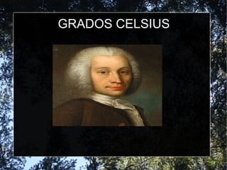 GRADOS CELSIUS HISTORIA 