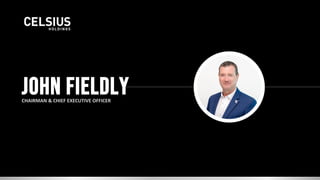 JOHN FIELDLY
CHAIRMAN & CHIEF EXECUTIVE OFFICER
 