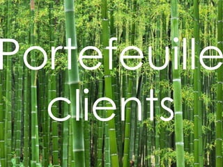 Portefeuille
clients
4

 