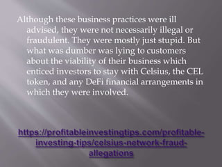 Although these business practices were ill
advised, they were not necessarily illegal or
fraudulent. They were mostly just...