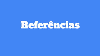 Referências
 