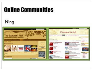 Ning
Online Communities
 