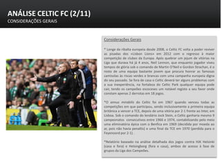 ANÁLISE CELTIC FC (2/11)
CONSIDERAÇÕES GERAIS


                           Considerações Gerais

                         ...