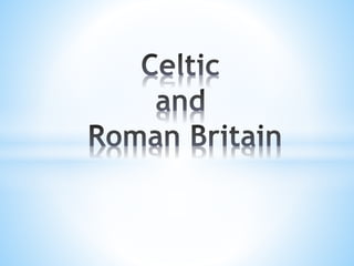 Celtic and roman britain | PPT