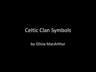 Celtic Clan Symbols by Olivia MacArthur 