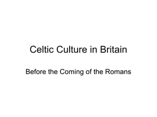 Celtic culture in britain | PPT