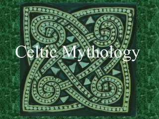 Celtic Mythology

 
