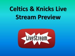 Celtics & Knicks Live
Stream Preview
 