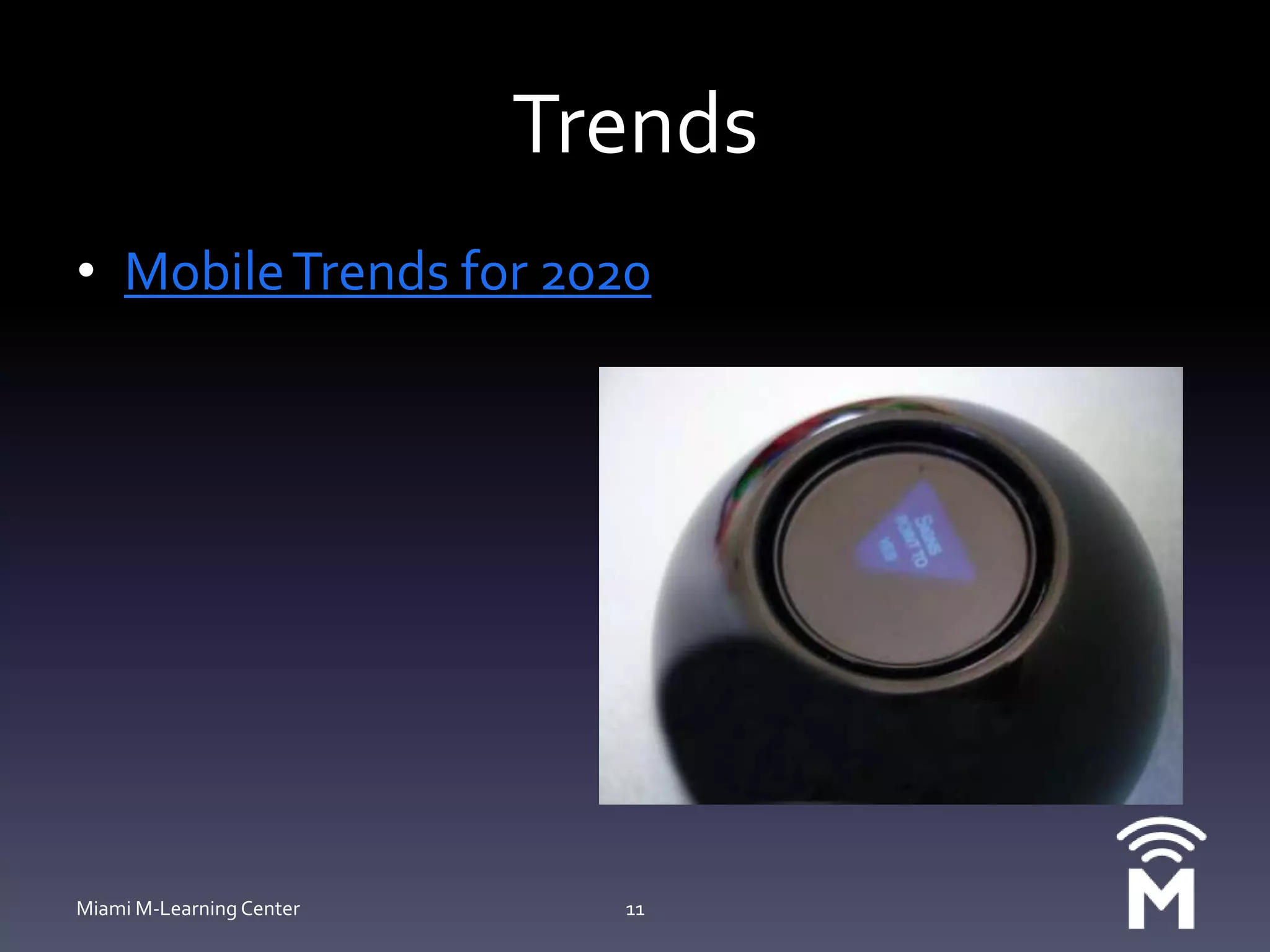 TrendsMobile Trends for 2020Miami M-Learning Center11