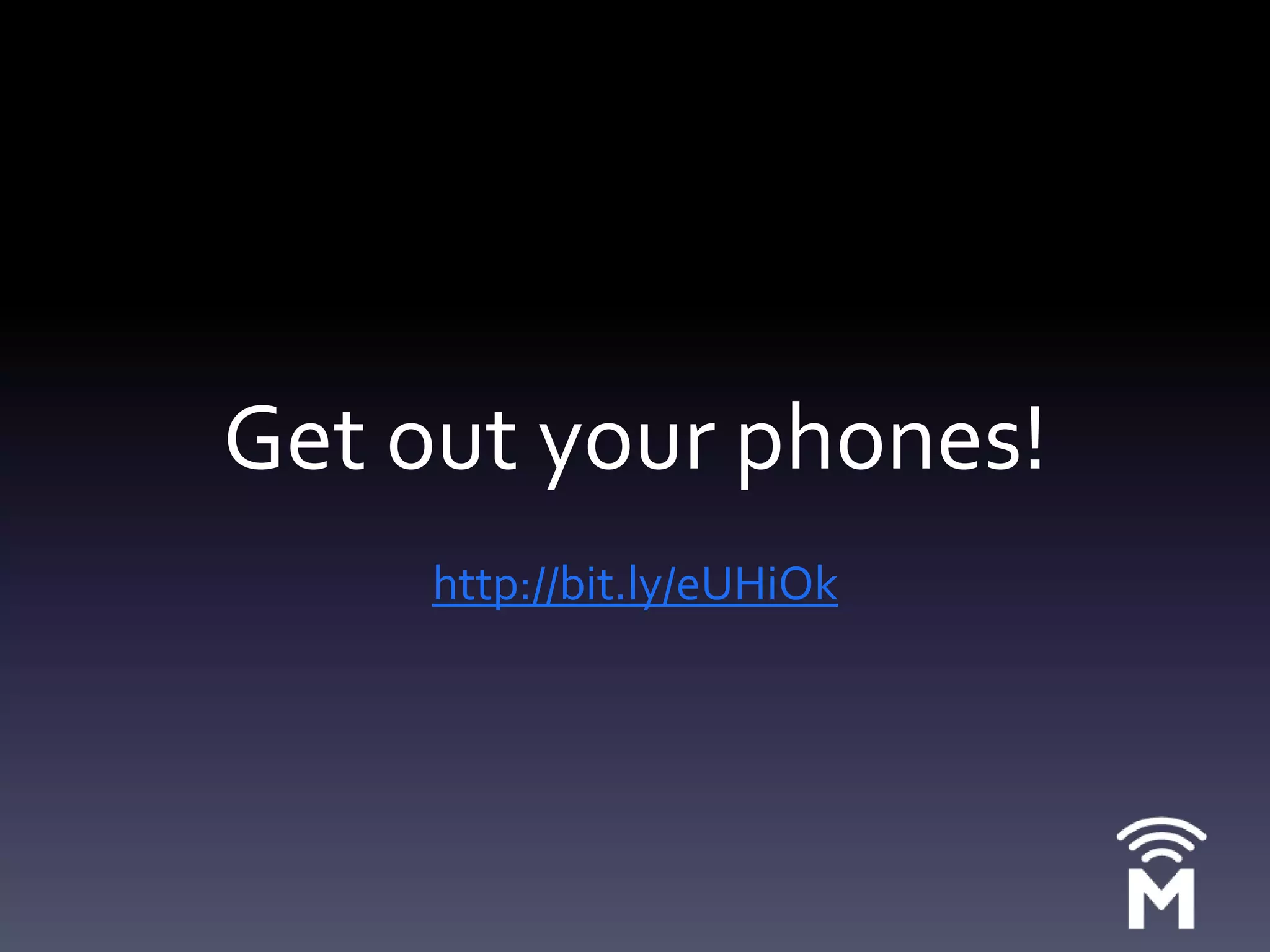 Get out your phones!http://bit.ly/eUHiOk