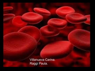 Villanueva Carina.
Raggi Paula.
 