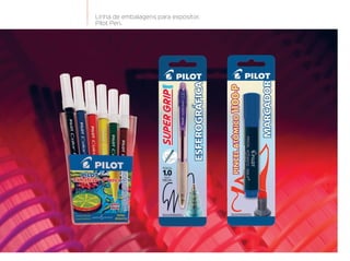 Linha de embalagens para expositor.
Pilot Pen.
 