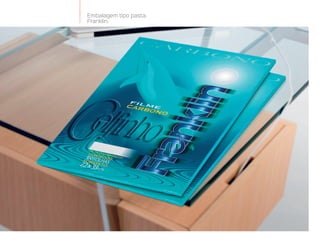 Embalagem tipo pasta.
Franklin.
 