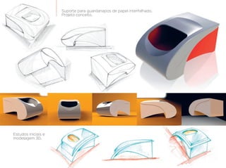 Estudos iniciais e
modelagem 3D.
Suporte para guardanapos de papel interfolhado.
Projeto conceito.
 