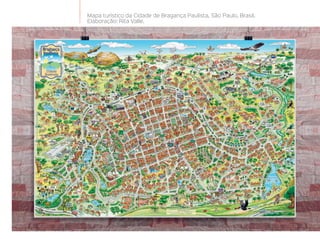 Mapa turístico da Cidade de Bragança Paulista, São Paulo, Brasil.
Elaboração: Rita Valle.
 