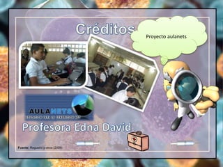 Fuente: Regueiro y otros (2009)
Proyecto aulanets
 