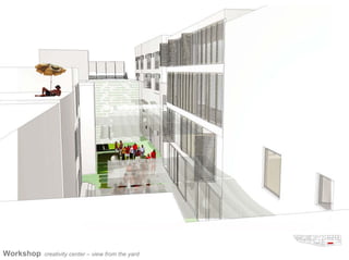 Workshop   creativity center – view from the yard
 