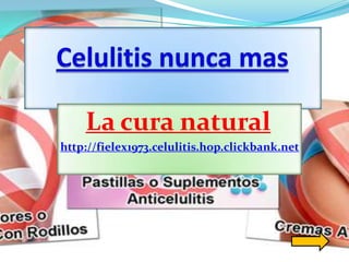 La cura natural
http://fielex1973.celulitis.hop.clickbank.net
 