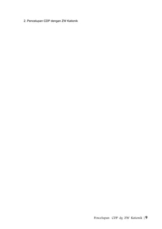 2. Pencelupan CDP dengan ZW Kationik
Pencelupan CDP dg ZW Kationik | 9
 