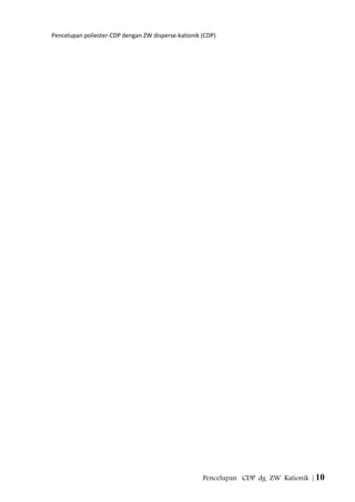 Pencelupan CDP dg ZW Kationik | 10
Pencelupan poliester-CDP dengan ZW disperse-kationik (CDP)
 