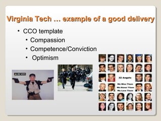 Virginia Tech … example of a good deliveryVirginia Tech … example of a good delivery
• CCO template
• Compassion
• Competence/Conviction
• Optimism
 